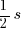 1/2s